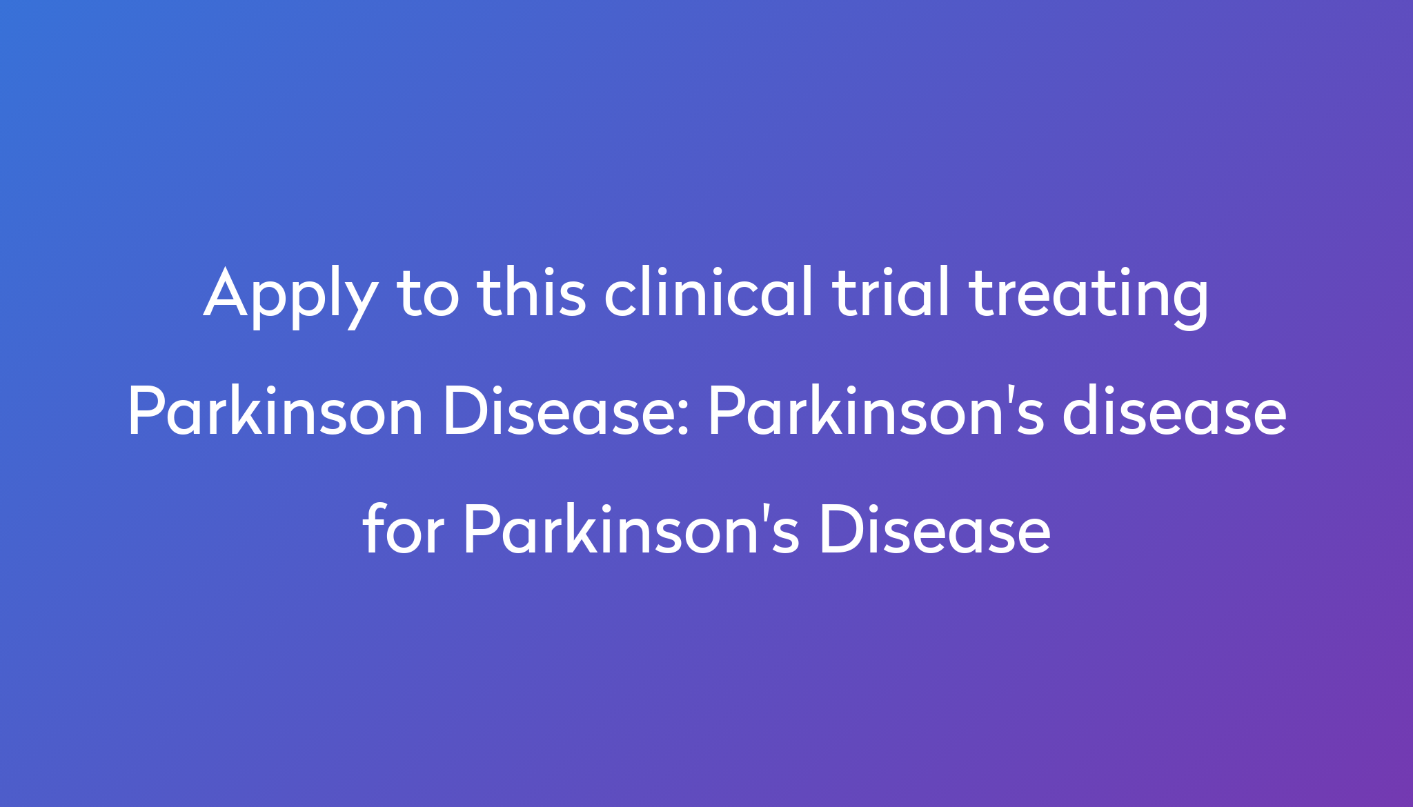 parkinson-s-disease-for-parkinson-s-disease-clinical-trial-2023-power